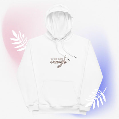 You are enough! Premium Unisex eco-hoodie