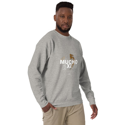 Mucho  Éxito Unisex Premium Sweatshirt